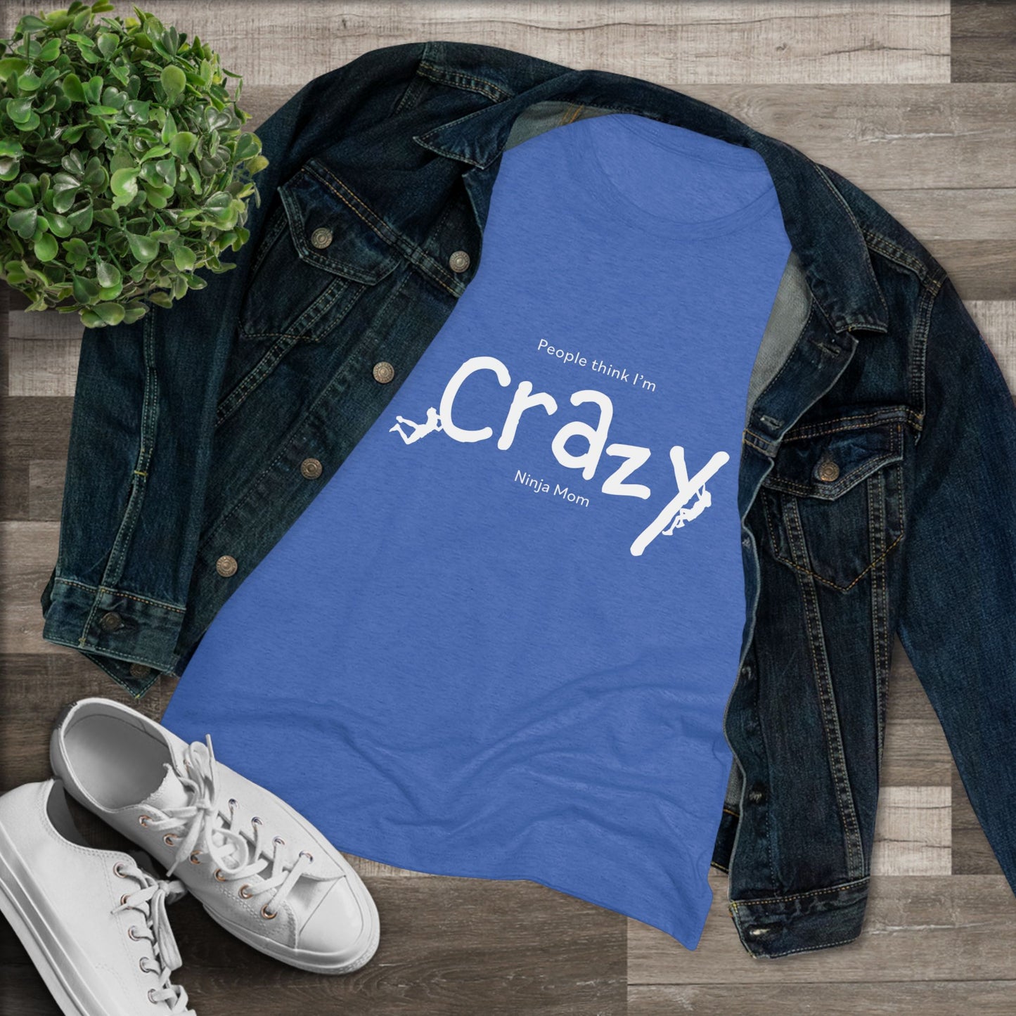 People Think I'm Crazy Ninja Mom - Women's Triblend Tee