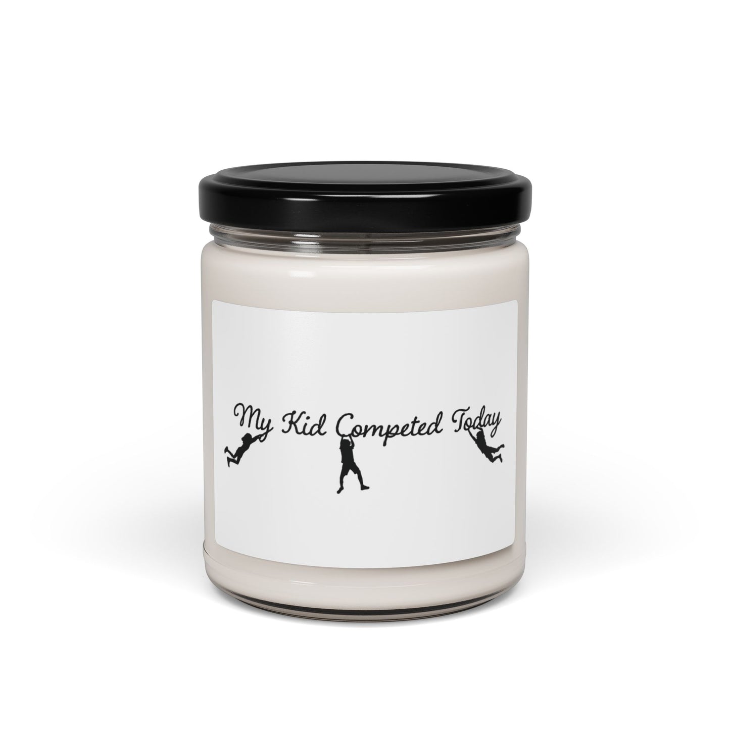 My Kid Competed Today - Scented Soy Candle, 9oz