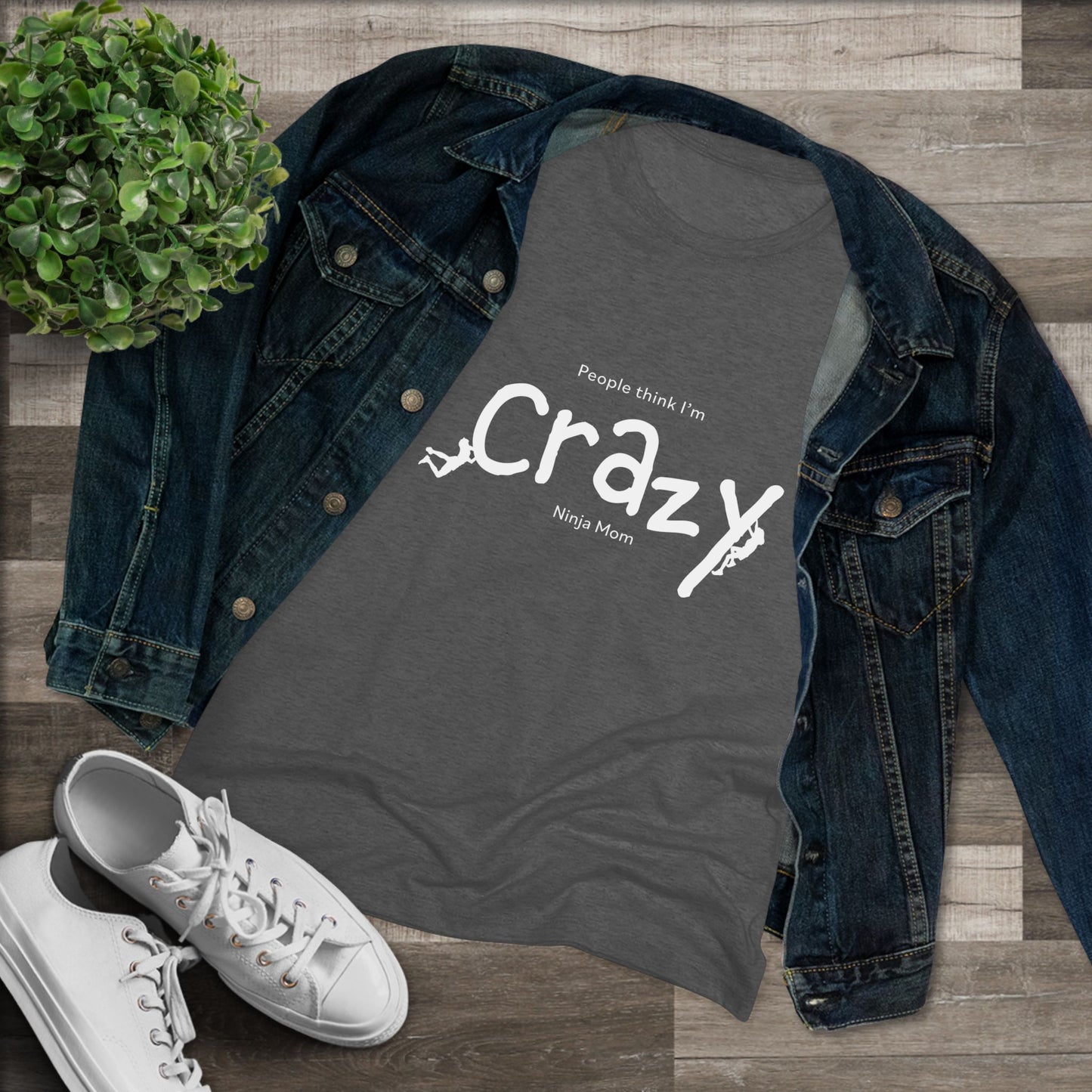 People Think I'm Crazy Ninja Mom - Women's Triblend Tee