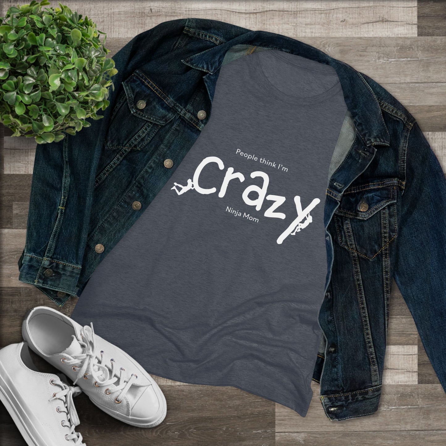 People Think I'm Crazy Ninja Mom - Women's Triblend Tee