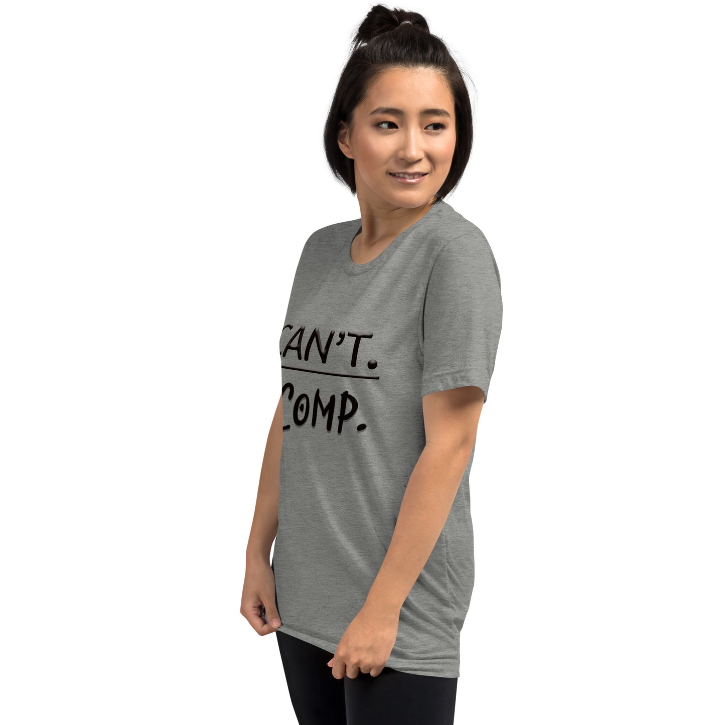 Can't. Comp.  Unisex Tri-blend Short sleeve t-shirt