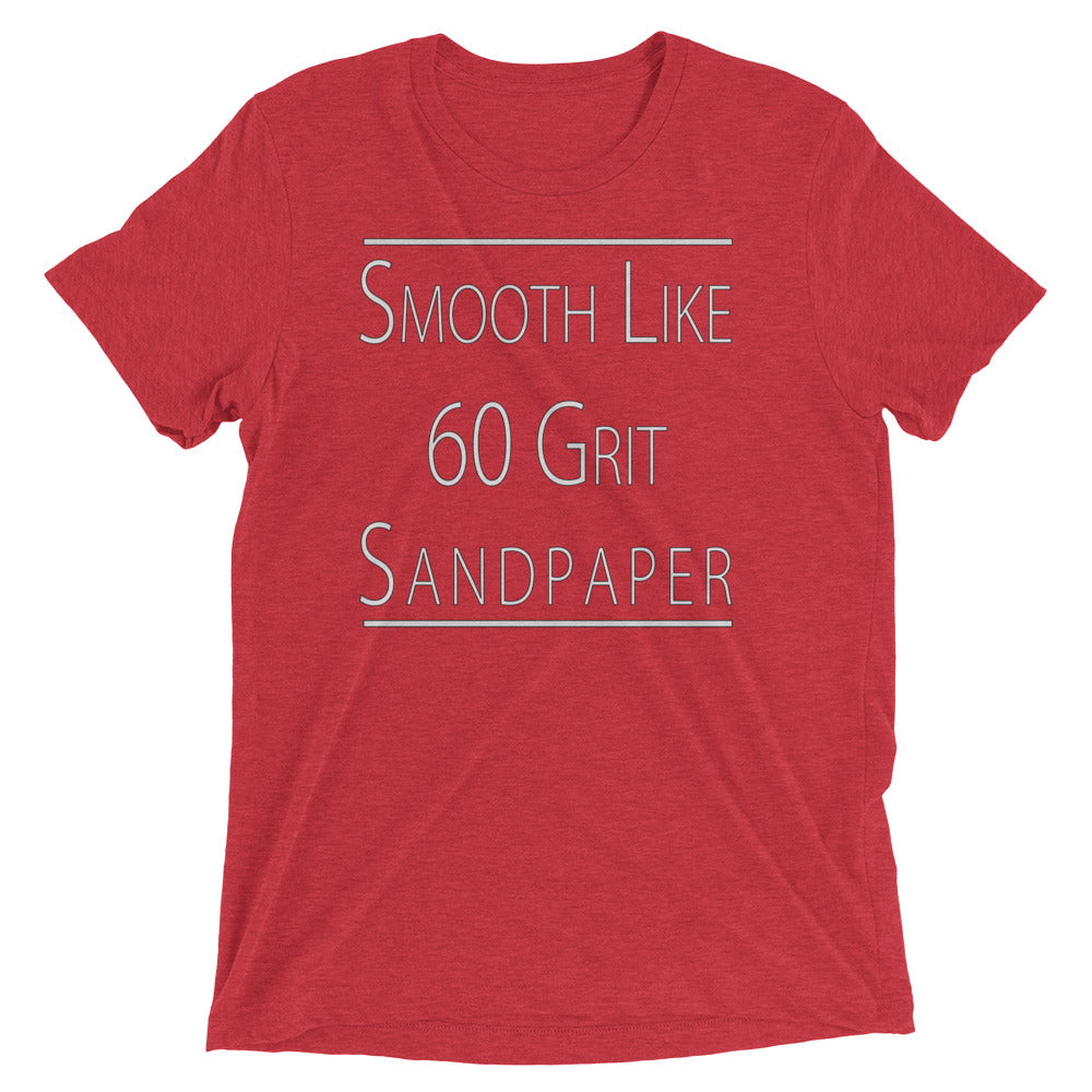 Smooth Like 60 Grit Sandpaper - Men's Tri-Blend T-Shirt